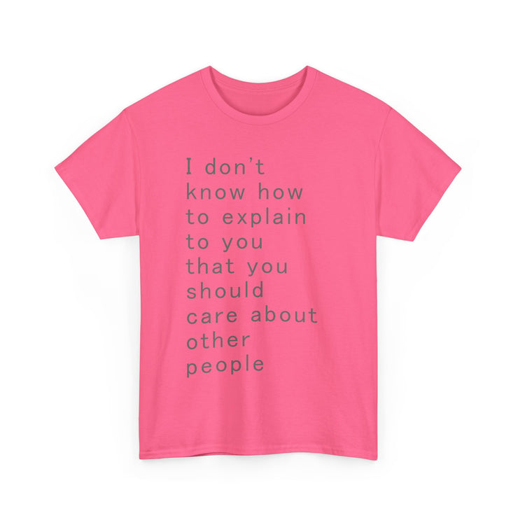 You Should Care About Other People Tee