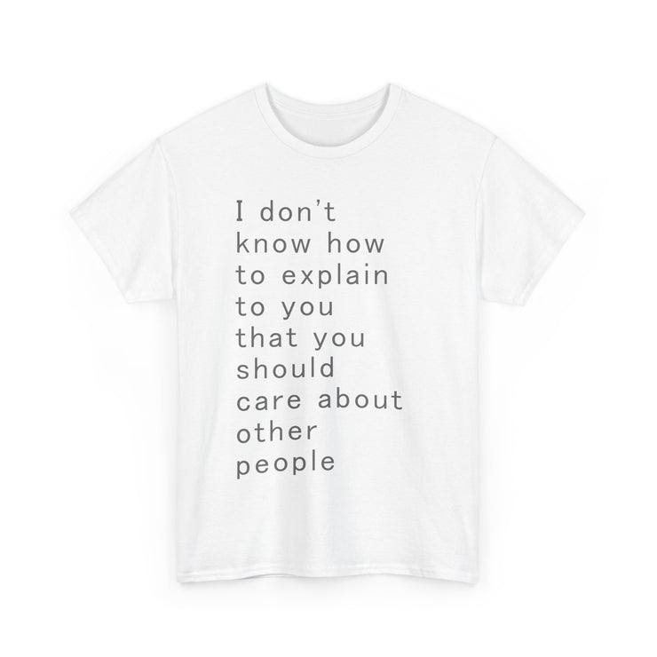 You Should Care About Other People Tee